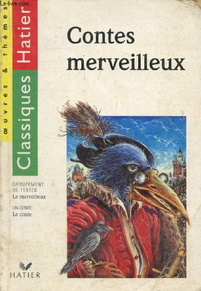 CONTES MERVEILLEUX (Classiques Hatier, Oeuvres & Thmes)