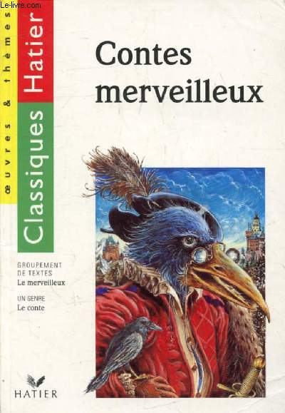 CONTES MERVEILLEUX (Classiques Hatier, Oeuvres & Thmes)