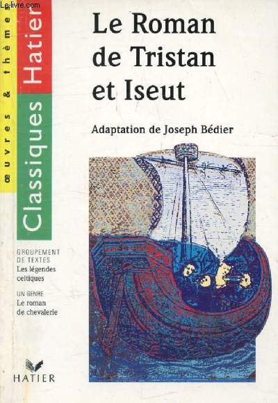 LE ROMAN DE TRISTAN ET ISEUT (Classiques Hatier, Oeuvres & Thmes)