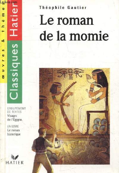 LE ROMAN DE LA MOMIE (Extraits) (Classiques Hatier, Oeuvres & Thmes)