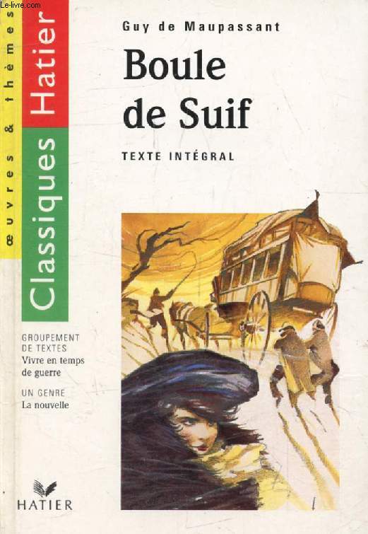 BOULE DE SUIF (Classiques Hatier, Oeuvres & Thmes)