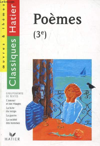 POEMES, 3e (Classiques Hatier, Oeuvres & Thmes)