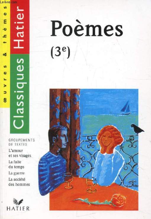 POEMES, 3e (Classiques Hatier, Oeuvres & Thmes)