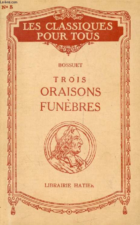TROIS ORAISONS FUNEBRES (Les Classiques Pour Tous)