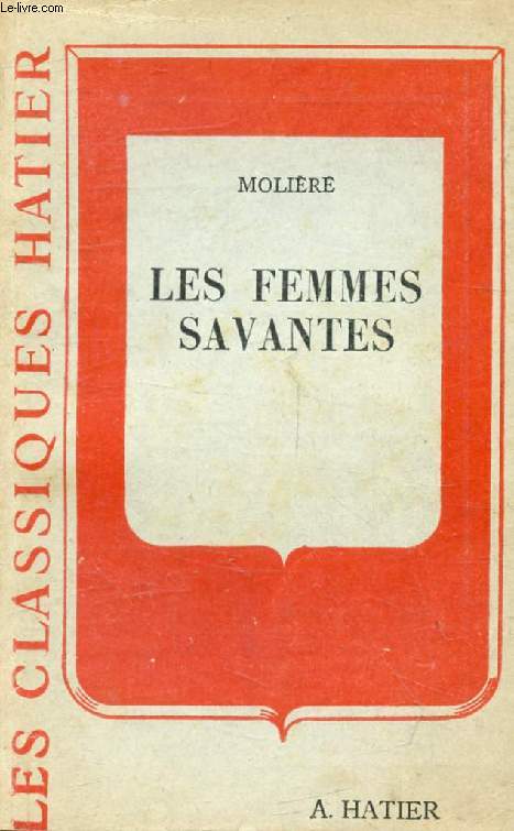 LES FEMMES SAVANTES (Les Classiques Hatier)