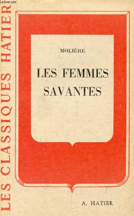 LES FEMMES SAVANTES (Les Classiques Hatier)