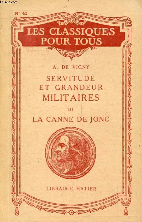 SERVITUDE ET GRANDEUR MILITAIRES, III, LA CANNE DE JONC (Les Classiques Pour Tous)
