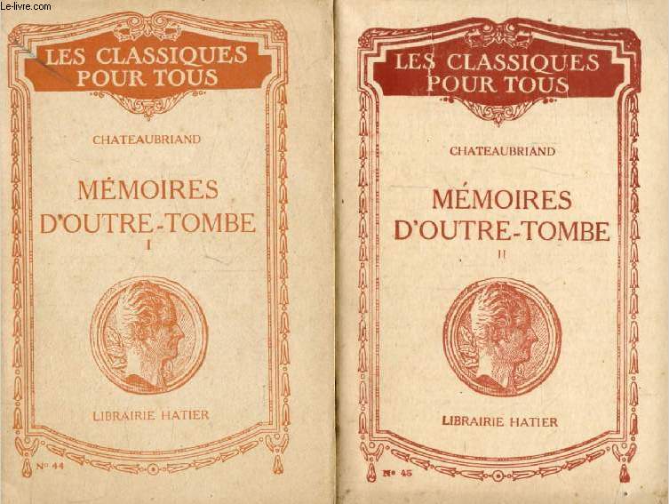 MEMOIRES D'OUTRE-TOMBE, 2 TOMES (Les Classiques Pour Tous)