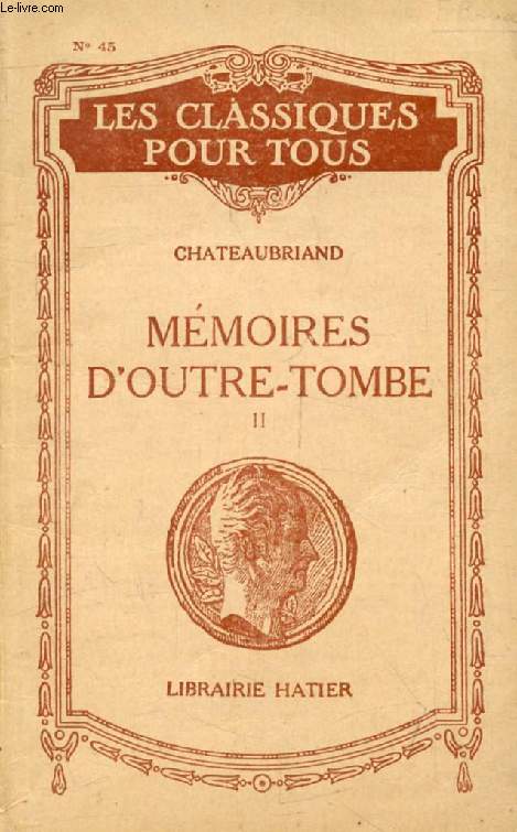 MEMOIRES D'OUTRE-TOMBE, TOME I (Extraits) (Les Classiques Pour Tous)