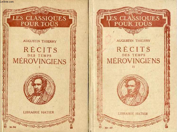 RECITS DES TEMPS MEROVINGIENS, 2 TOMES (Les Classiques Pour Tous)