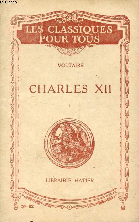 HISTOIRE DE CHARLES XII, TOME I (Les Classiques Pour Tous)