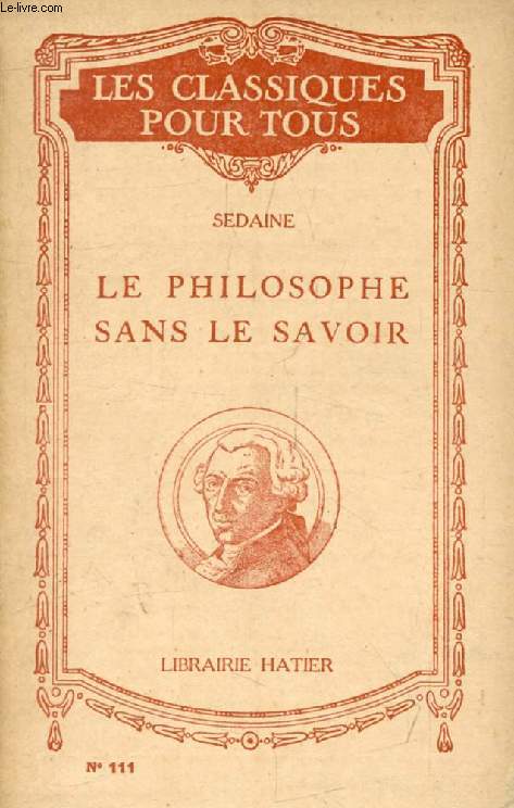 LE PHILOSOPHE SANS LE SAVOIR (Les Classiques Pour Tous)