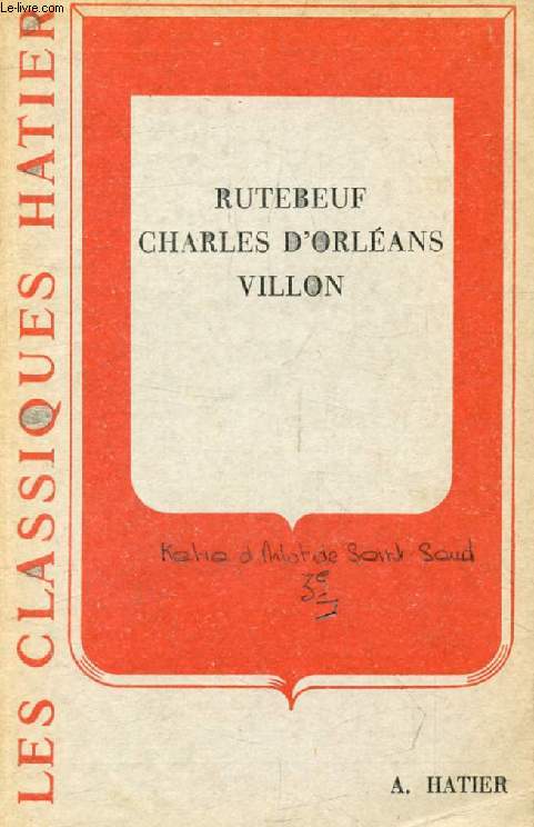 RUTEBEUF, CHARLES D'ORLEANS, FRANCOIS VILLON (Extraits) (Les Classiques Hatier)