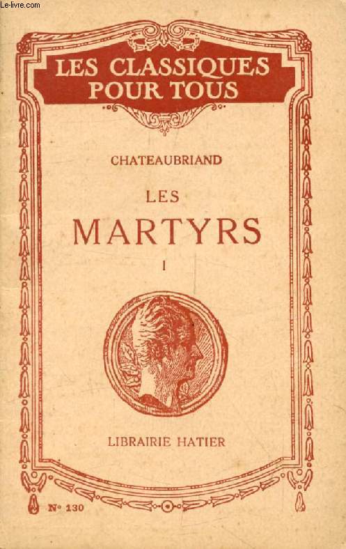 LES MARTYRS, TOME I (Livres I-XII) (Les Classiques Pour Tous)