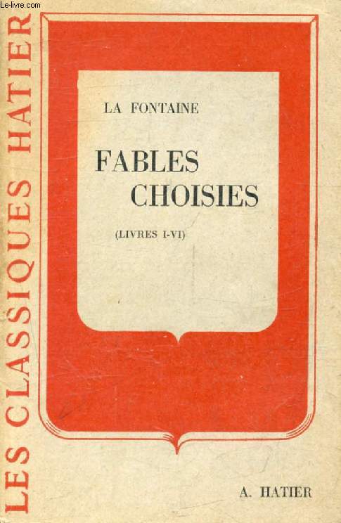 FABLES CHOISIES (Livres I-VI) (Les Classiques Hatier)