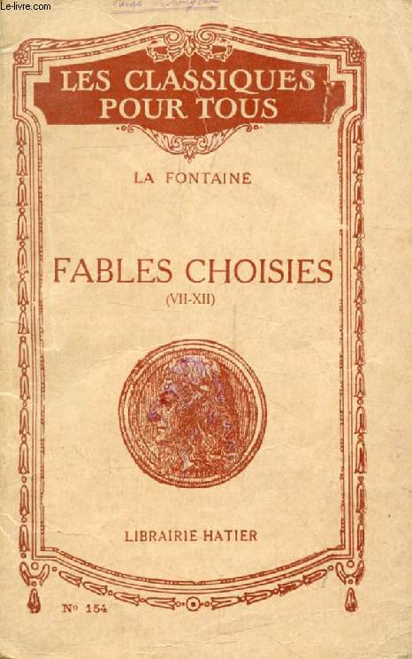 FABLES CHOISIES, (Livres VII-XII) (Les Classiques Pour Tous)