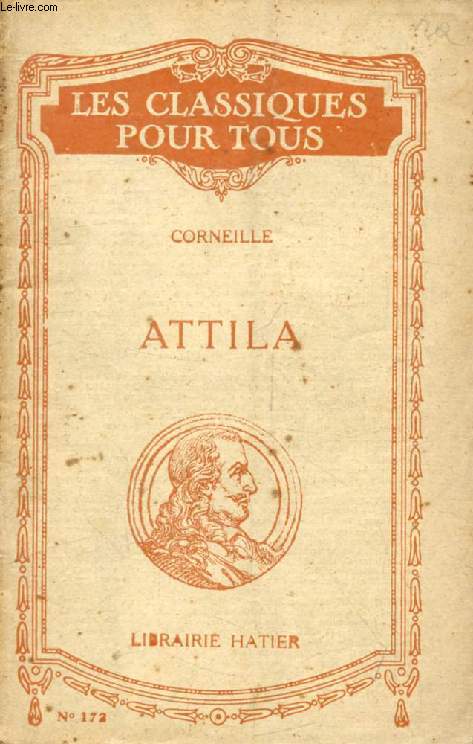 ATTILA, ROI DES HUNS (Les Classiques Pour Tous)