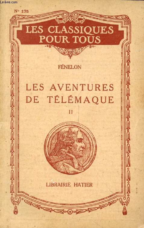 LES AVENTURES DE TELEMAQUE, TOME II (Livres X-XVIII) (Extraits) (Les Classiques Pour Tous)