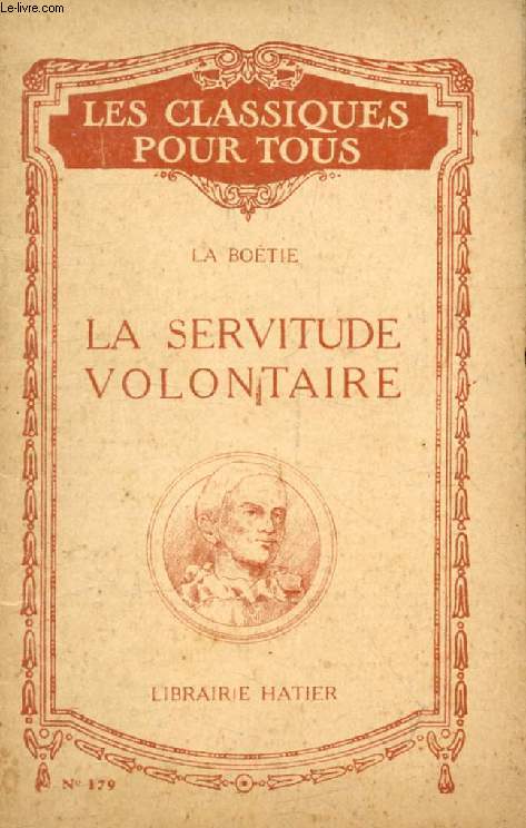 DE LA SERVITUDE VOLONTAIRE, LETTRES DE MONTAIGNE SUR LA BOETIE, EXTRAITS DES ESSAIS (DE L'AMITIE) (Les Classiques Pour Tous)