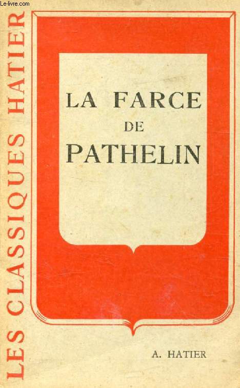 LA FARCE DE MAITRE PATHELIN (Les Classiques Hatier)