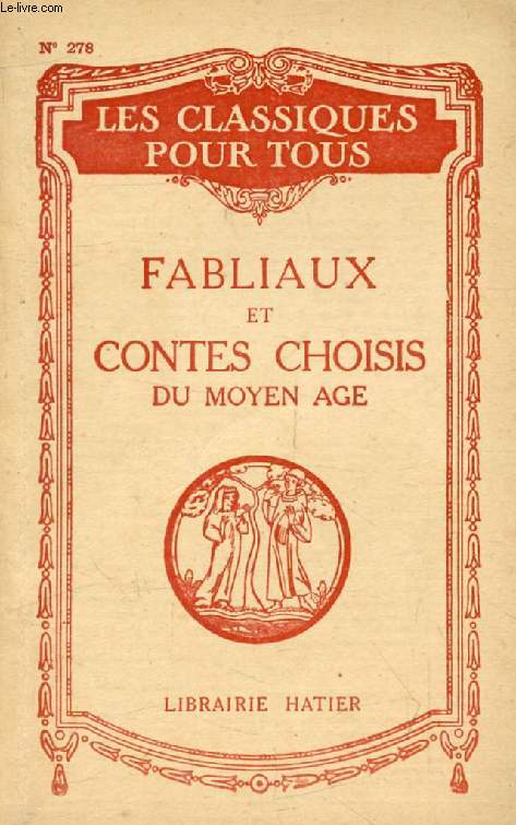 FABLIAUX ET CONTES CHOISIS DU MOYEN AGE (Les Classiques Pour Tous)