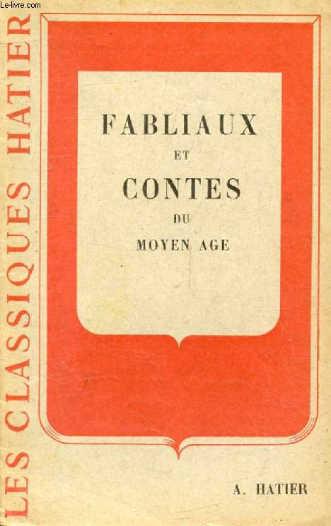 FABLIAUX ET CONTES DU MOYEN AGE (Les Classiques Hatier)