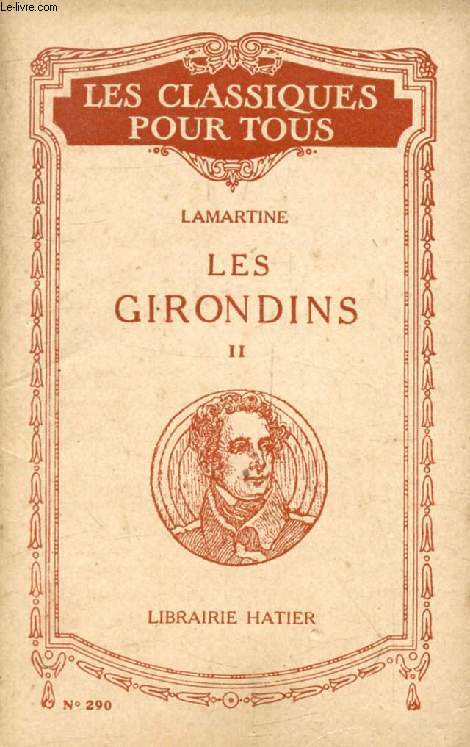 HISTOIRE DES GIRONDINS, TOME II (Les Classiques Pour Tous)