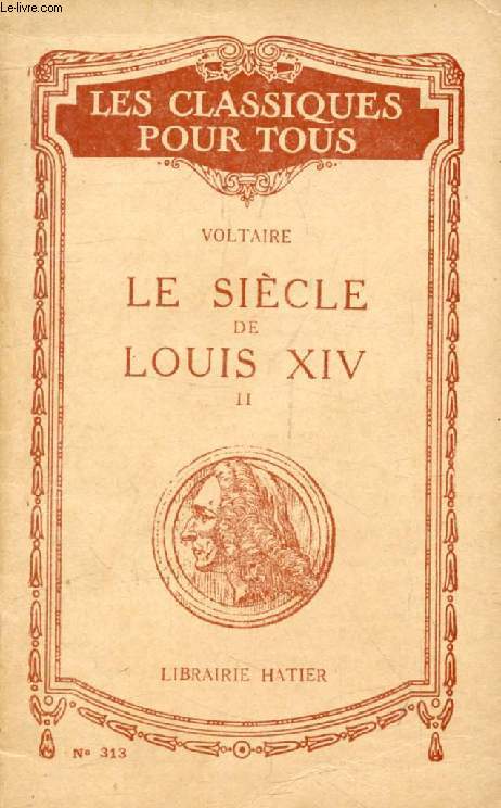 LE SIECLE DE LOUIS XIV, TOME II (Les Classiques Pour Tous)