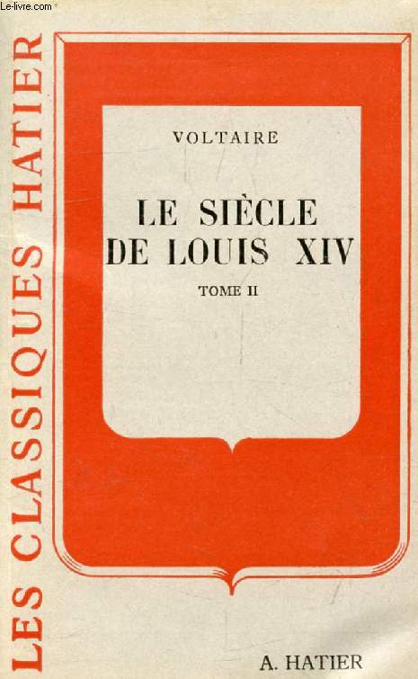 LE SIECLE DE LOUIS XIV, TOME II (Les Classiques Hatier)