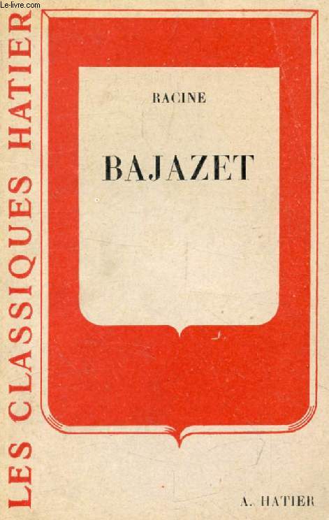 BAJAZET (Les Classiques Hatier)