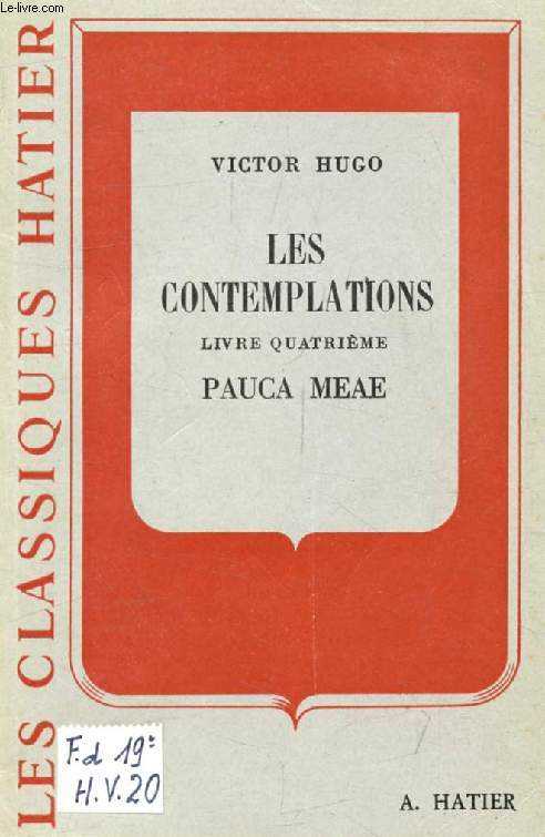 LES CONTEMPLATIONS, Livre IV, PAUCA MEAE (Les Classiques Hatier)