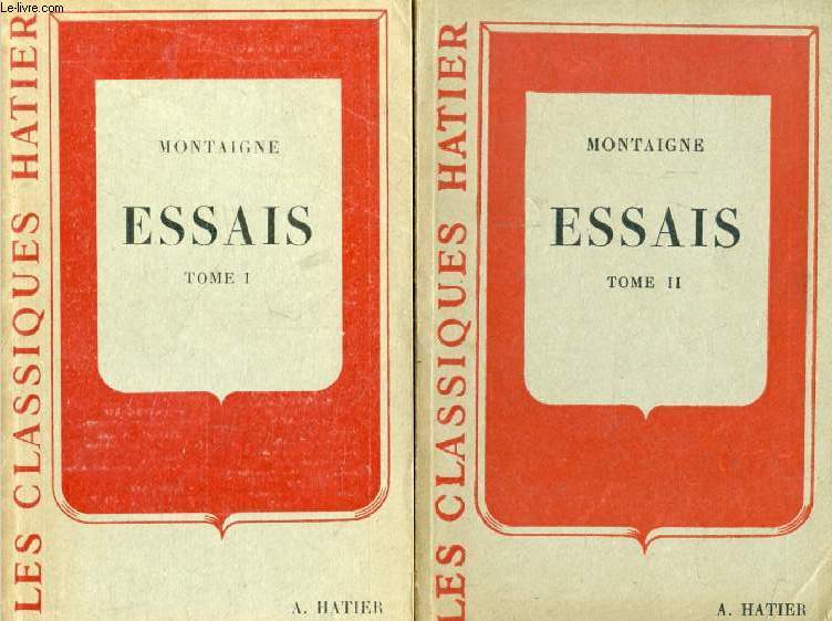 ESSAIS, 2 TOMES (Extraits) (Les Classiques Hatier)