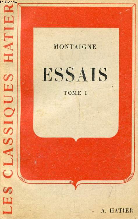 ESSAIS, TOME I (Extraits) (Les Classiques Hatier)