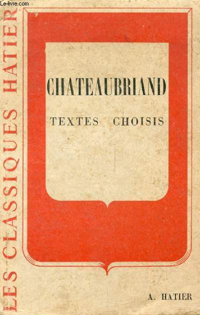 CHATEAUBRIAND, TEXTES CHOISIS (Les Classiques Hatier)