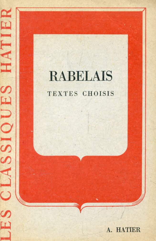 RABELAIS, TEXTES CHOISIS (Les Classiques Hatier)