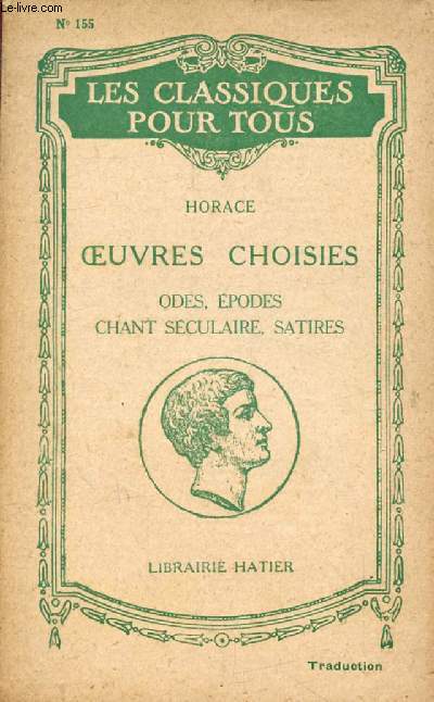 OEUVRES CHOISIES: ODES, EPODES, CHANT SECULAIRE ET SATIRES (Traduction) (Les Classiques Pour Tous)