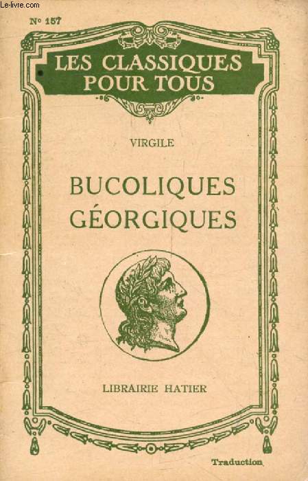 LES BUCOLIQUES, LES GEORGIQUES (Traduction) (Les Classiques Pour Tous)