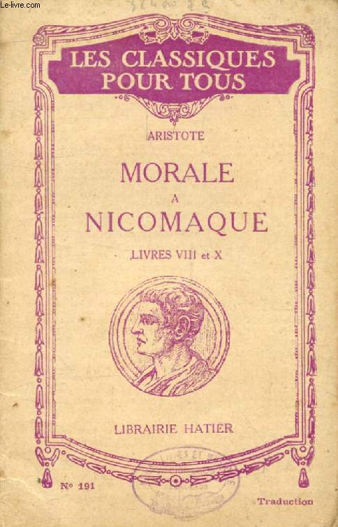 MORALE A NICOMAQUE, LIVRES VIII & X (Traduction) (Les Classiques Pour Tous)