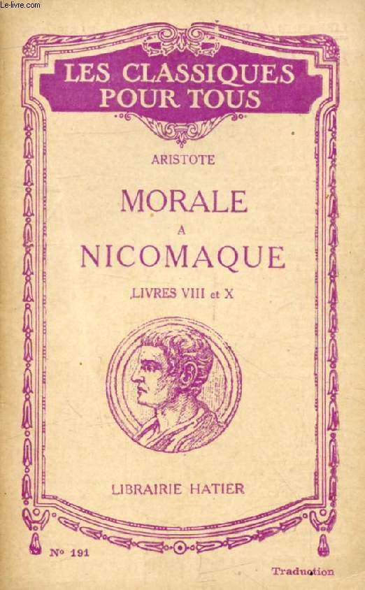 MORALE A NICOMAQUE, LIVRES VIII & X (Traduction) (Les Classiques Pour Tous)