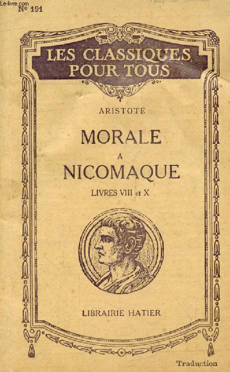 MORALE A NICOMAQUE, LIVRES VIII & X (Traduction) (Les Classiques Pour Tous)