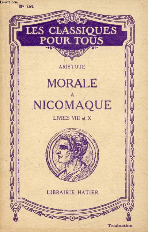 MORALE A NICOMAQUE, LIVRES VIII & X (Traduction) (Les Classiques Pour Tous)