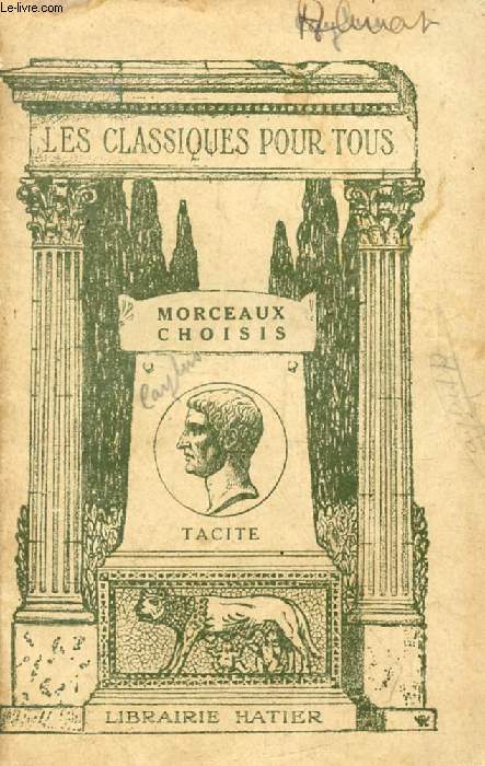 MORCEAUX CHOISIS: DIALOGUE DES ORATEURS, VIE D'AGRICOLA, GERMANIE - ANNALES - HISTOIRES (Les Classiques Pour Tous)