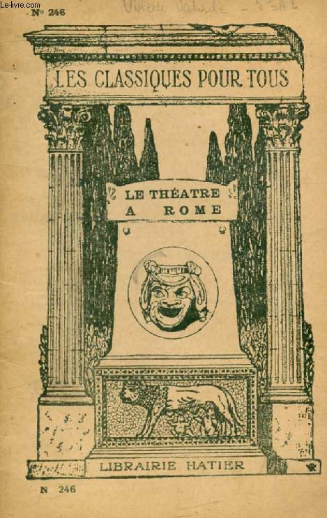 LE THEATRE A ROME (Les Classiques Pour Tous)