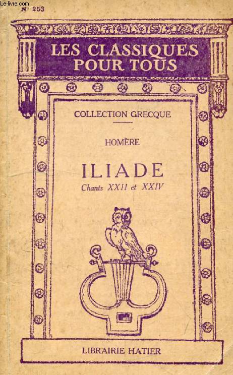ILIADE, CHANTS XXII & XXIV (In Extenso) (Les Classiques Pour Tous)