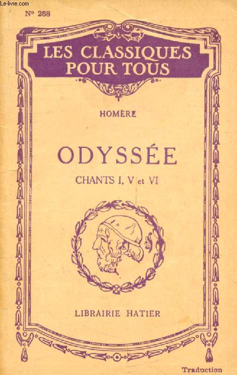 ODYSSEE, CHANTS I, V & VI, RESUMES DES CHANTS II, III & IV, EXTRAITS DES CHANTS VII, VIII & IX (Les Classiques Pour Tous)