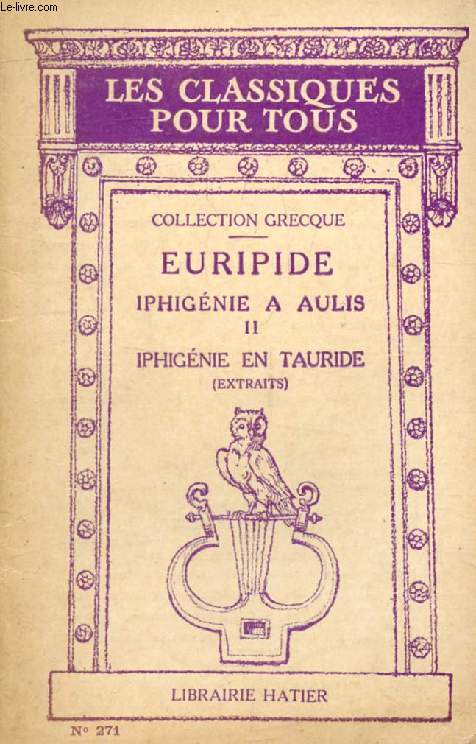 IPHIGENIE A AULIS, TOME II, IPHIGENIE EN TAURIDE (EXTRAITS) (Les Classiques Pour Tous)