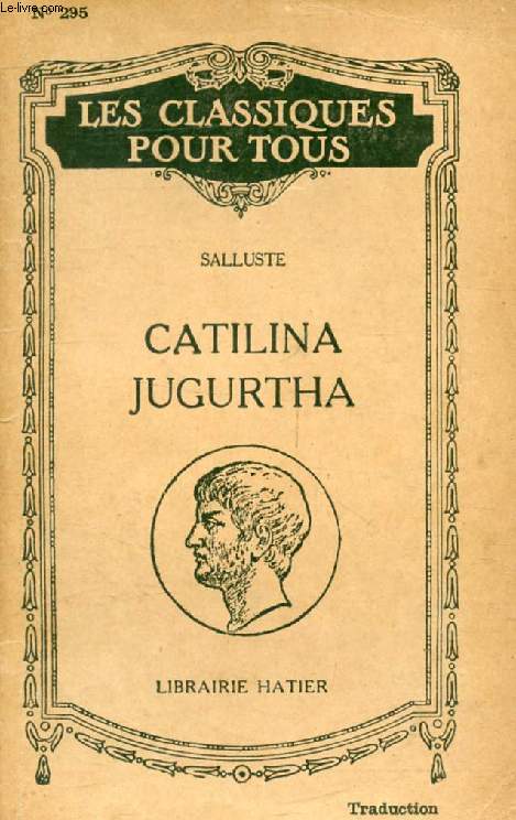 LA CONJURATION DE CATILINA, LA GUERRE DE JUGURTHA (Extraits) (Les Classiques Pour Tous)