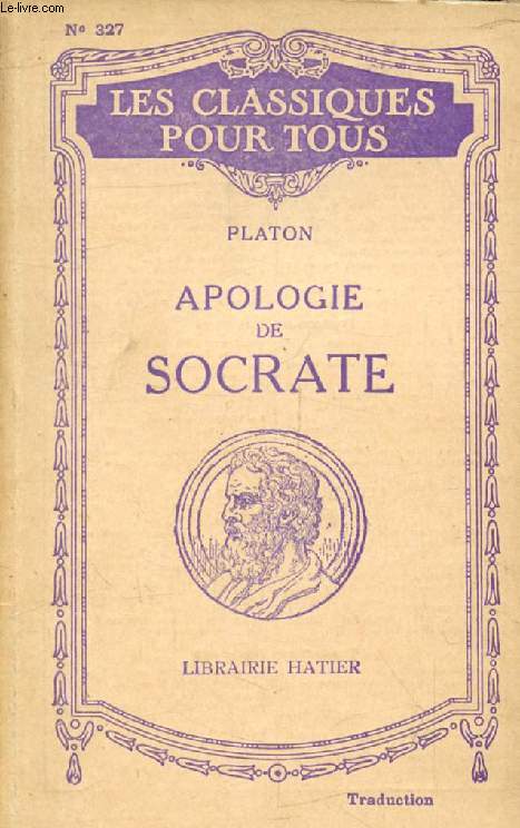 APOLOGIE DE SOCRATE ET CRITON (Traduction) (Les Classiques Pour Tous)