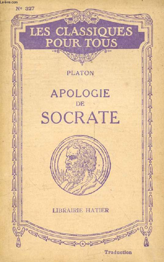 APOLOGIE DE SOCRATE ET CRITON (Traduction) (Les Classiques Pour Tous)