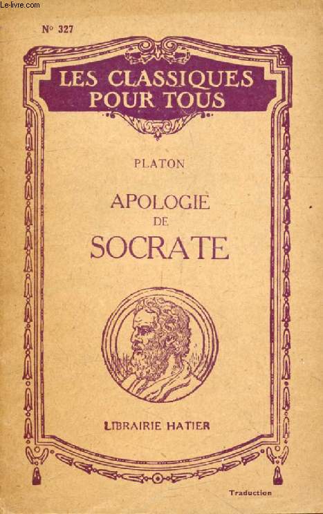 APOLOGIE DE SOCRATE ET CRITON (Traduction) (Les Classiques Pour Tous)
